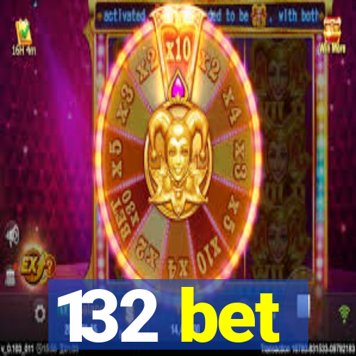 132 bet